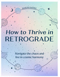 How to Thrive in Retrograde