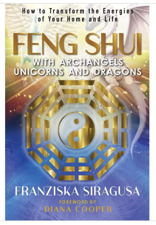 Feng Shui with Archangels, Unicorns and Dragons