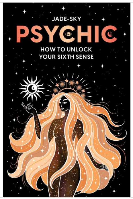 Psychic How To Unlock Your Sixth Sense