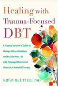Healing With Trauma-Focused DBT
