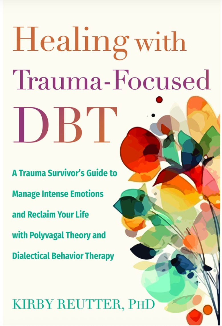 Healing With Trauma-Focused DBT