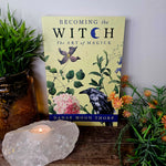 Becoming The Witch, The Art of Magick